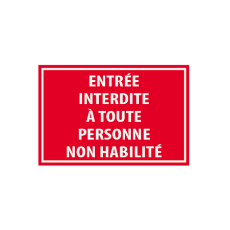 Entrée interdite à toute personne non habilitée