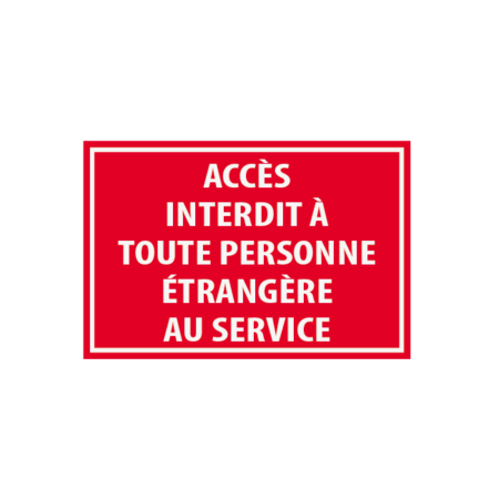 Accès interdit à toute personne étrangère au service