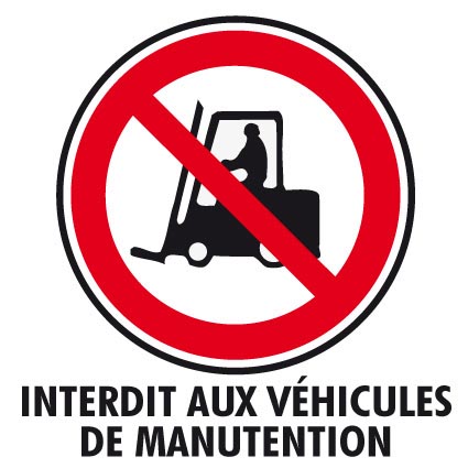 Interdit aux véhicules de manutention