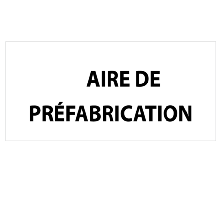AIRE DE PRÉFABRICATION